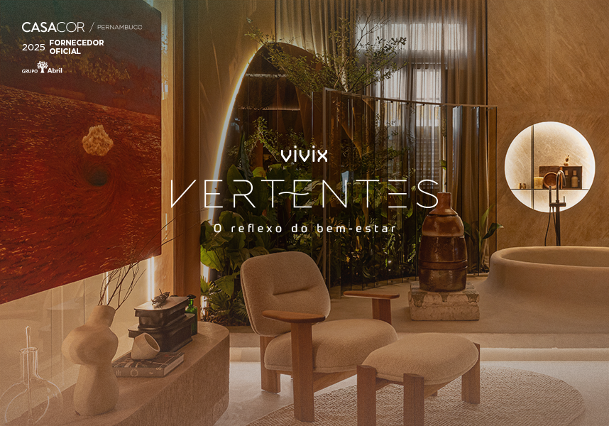 Vertentes: conheça o espaço exclusivo da VIVIX na CASACOR Pernambuco 2025